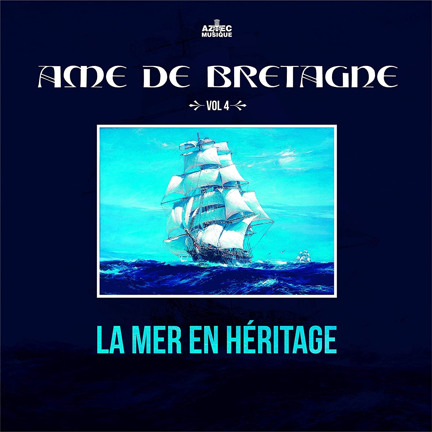 Various Artists - Ame De Bretagne Vol.4, La Mer En Héritage