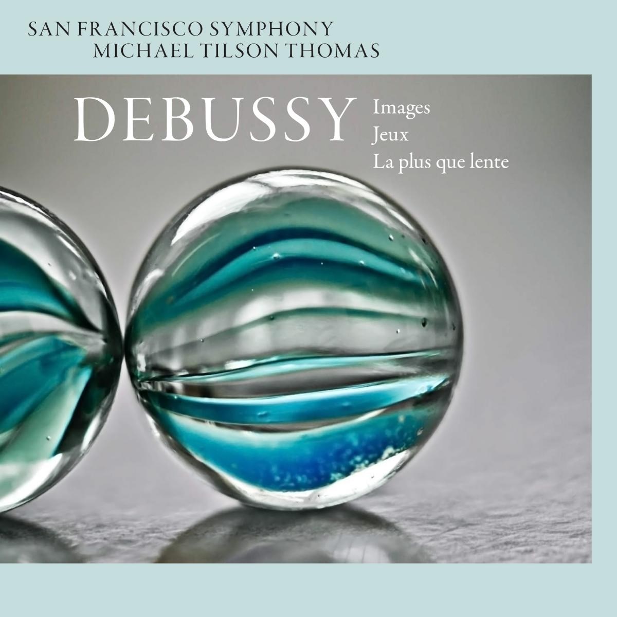 San Francisco Symphony, Michael Tilson Thomas - Debussy: Images, Jeux & La Plus Que Lente
