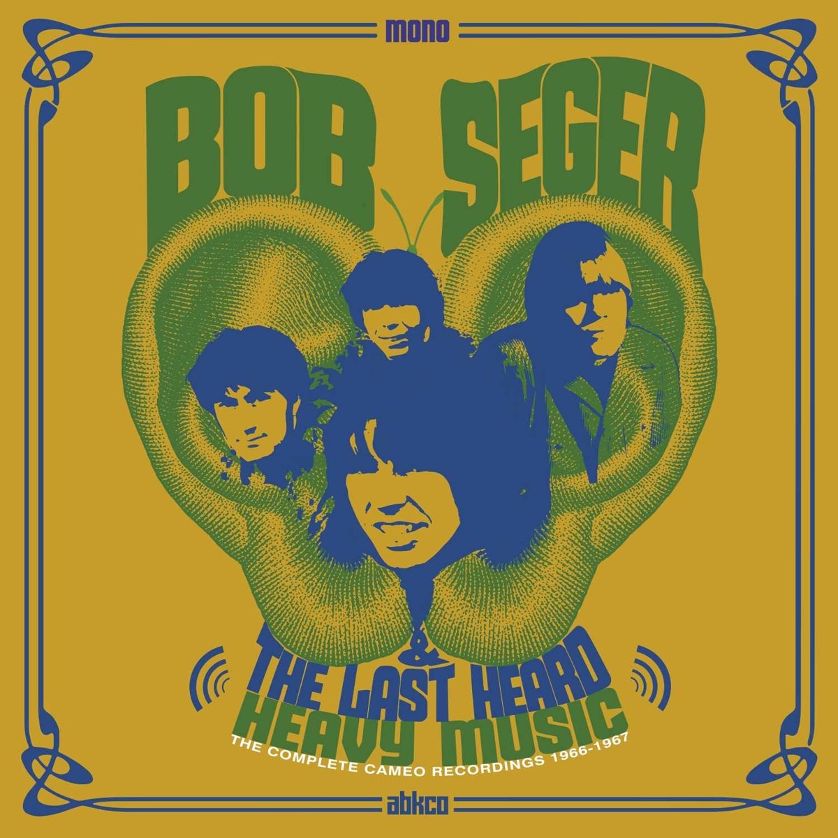 Bob Seger & The Last Heard - Heavy Music: The Complete Cameo Recordings 1966-1967