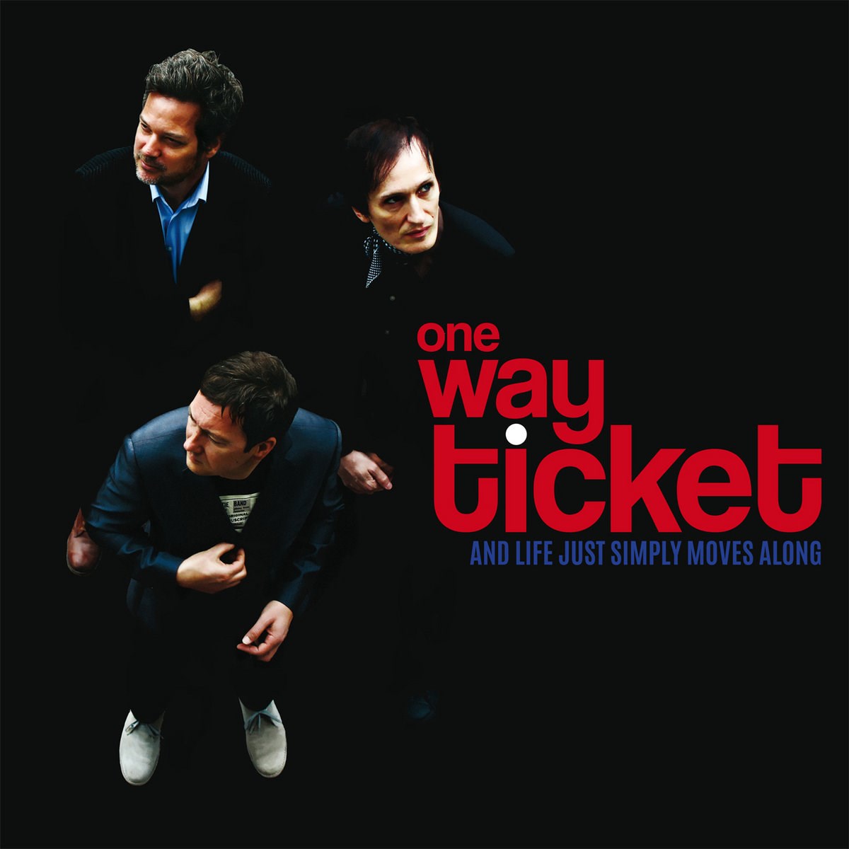 One Way Ticket - And Life Just Simply Moves Along