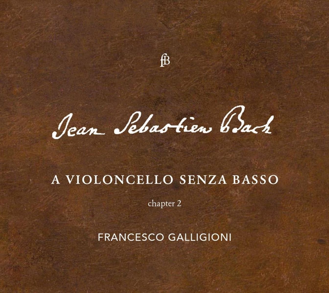 Afbeelding van Francesco Galligioni - J.S. Bach: A Violoncello Senza Basso II
