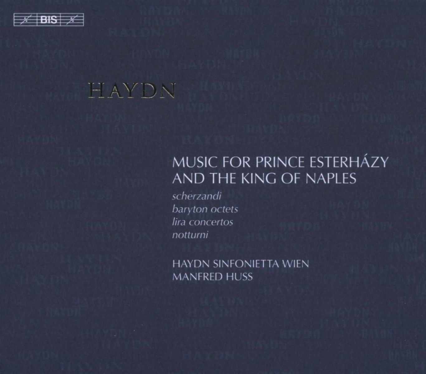Haydn Sinfonietta Wien, Manfred Huss - Haydn: Music For Prince Esterhazy And The King Of Naples