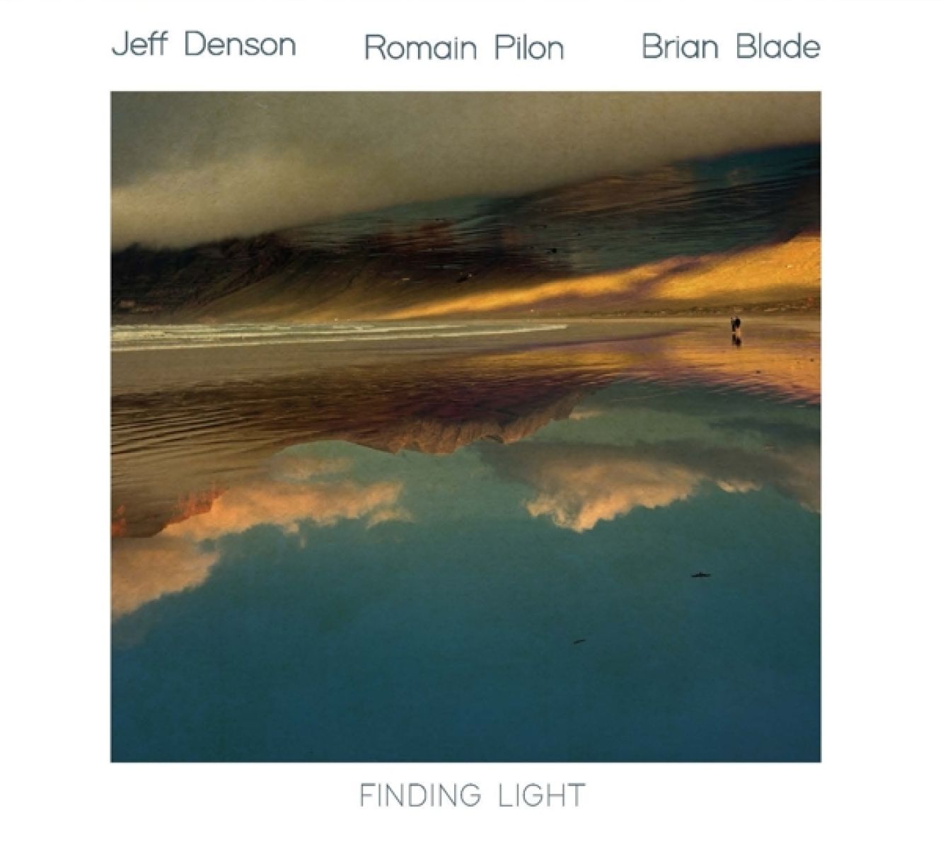 Jeff Denson, Romain Pilon, Brian Blade - Finding Light