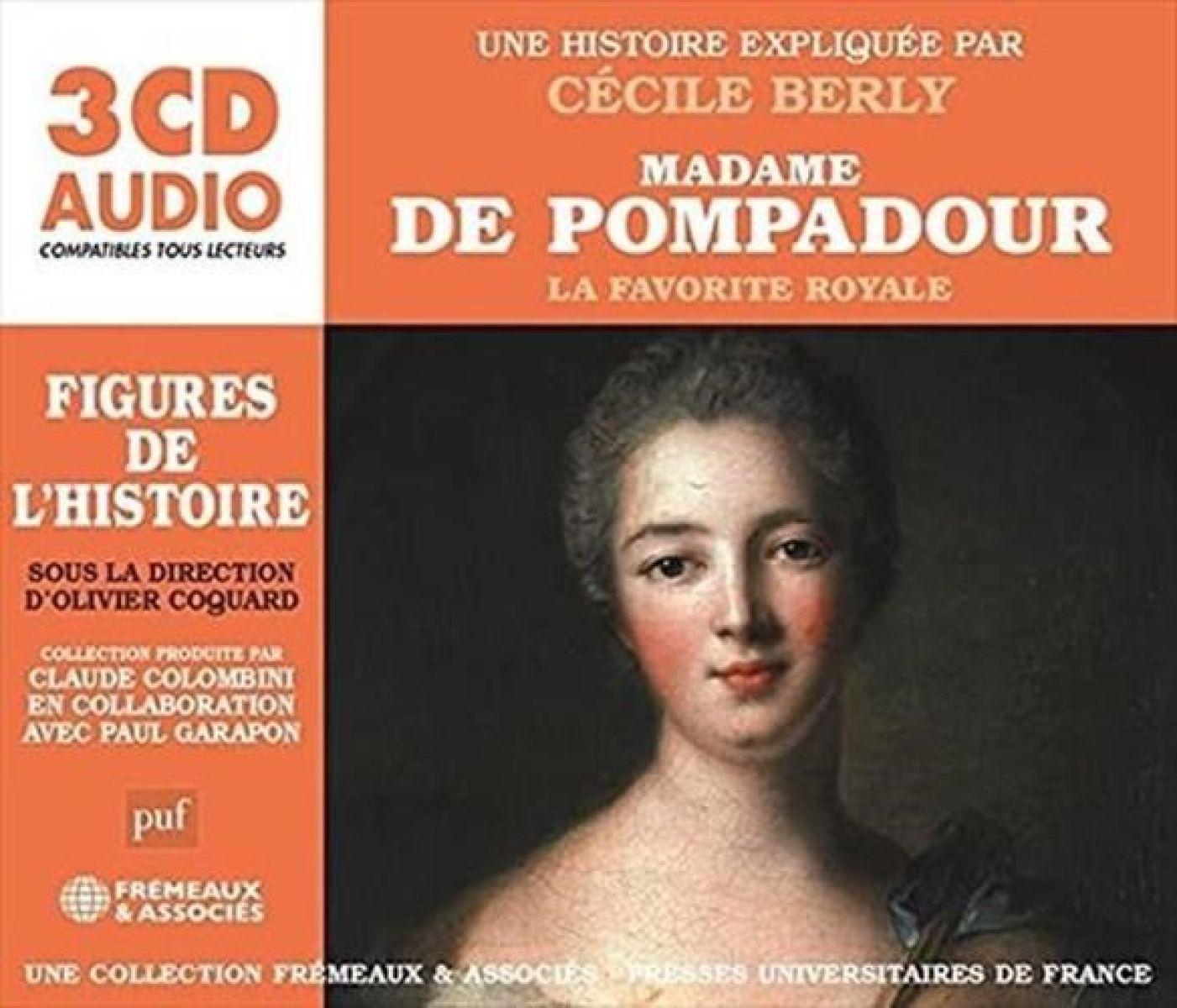 Cecile Berly - Madame De Pompadour. La Favorite Royale. Une Histo