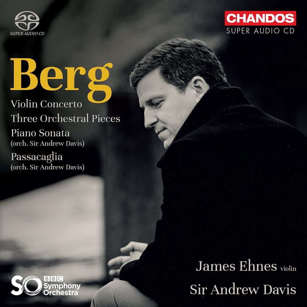 Afbeelding van James Ehnes, BBC Symphony Orchestra, Andrew Davis - Berg: Violin Concerto, Three Orchestral Pieces, Piano Sonata