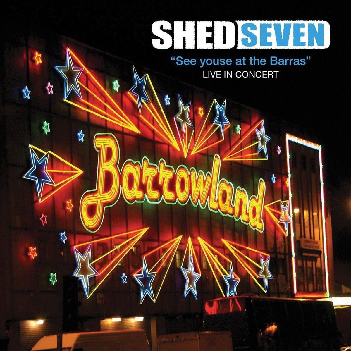 Afbeelding van Shed Seven - See Youse At The Barras - Greatest Hits Live In Concert