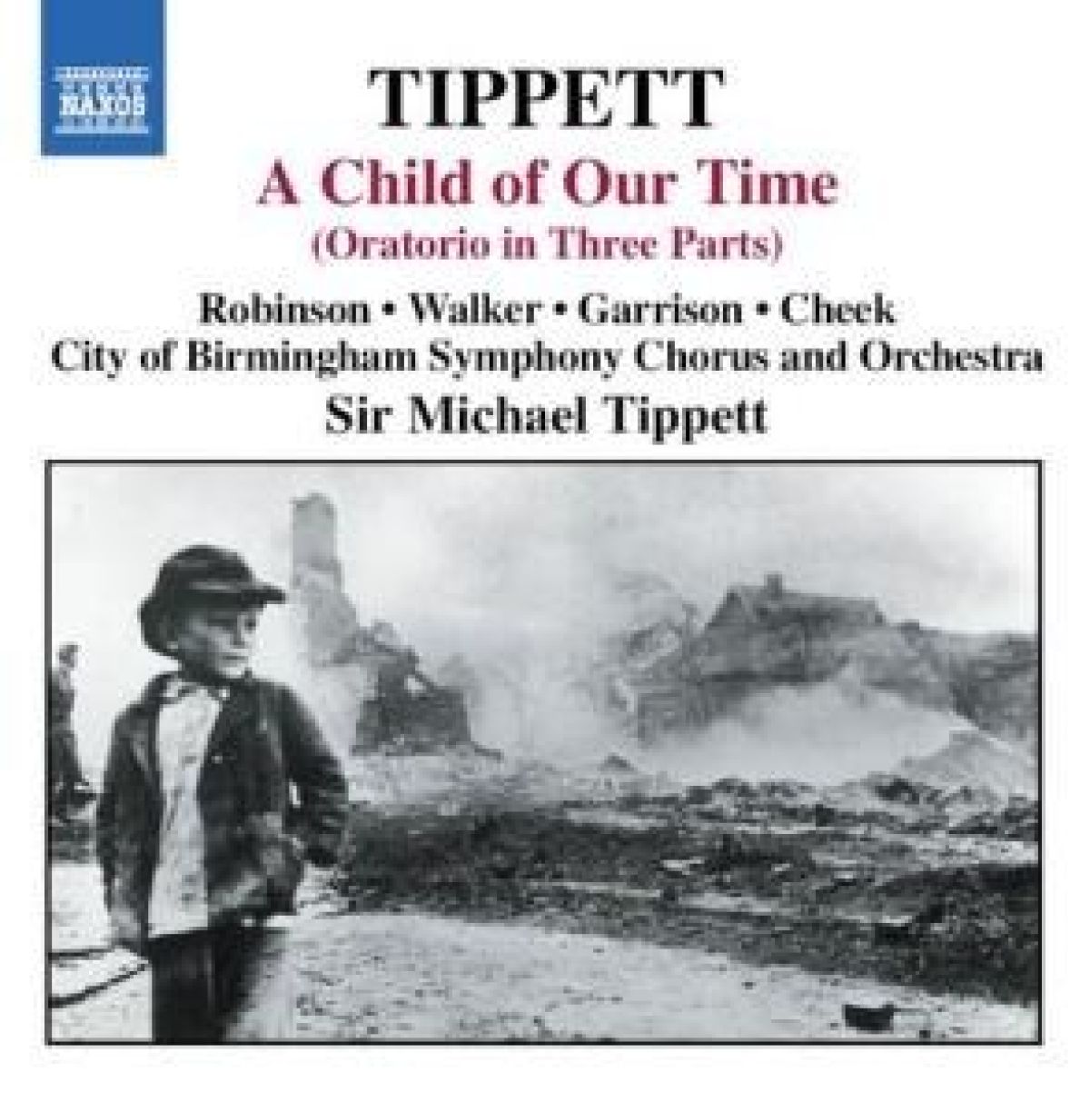 City Of Birmingham Symphony Chorus And Orchestra, Sir Michael Tippett - Tippett: A Child Of Our Time