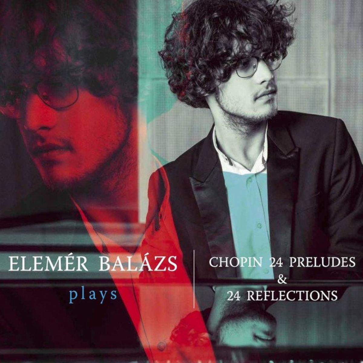 Balázs Elemér - Plays Chopin 24 Preludes & 24 Reflections
