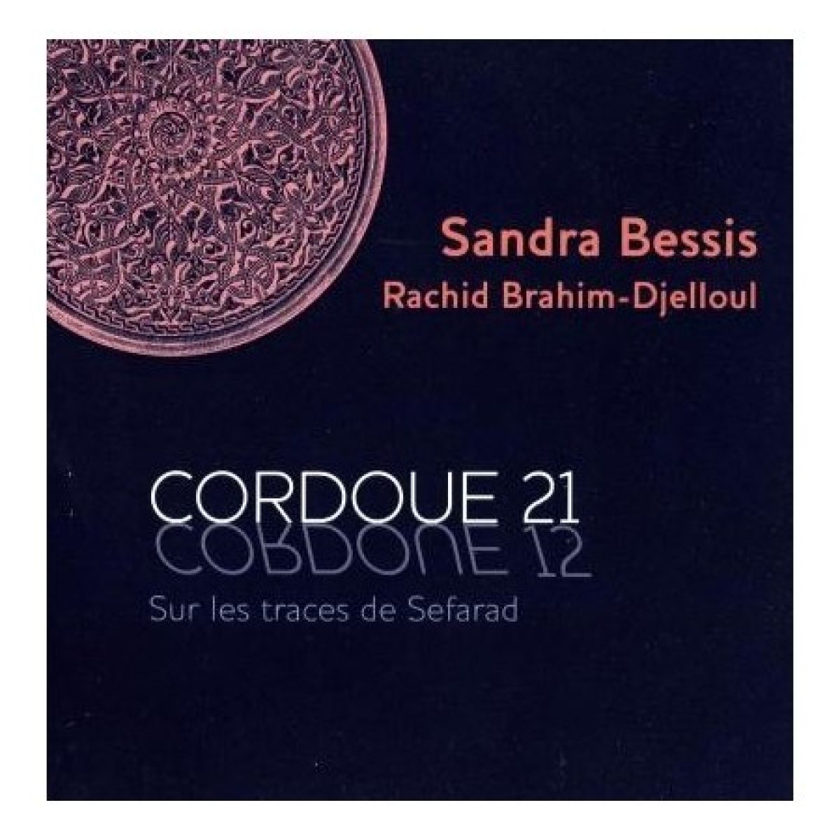 Afbeelding van Sandra Bessis & Rachid Brahim-Djel - Cordoue 21 - Sur Les Traces Des Sef