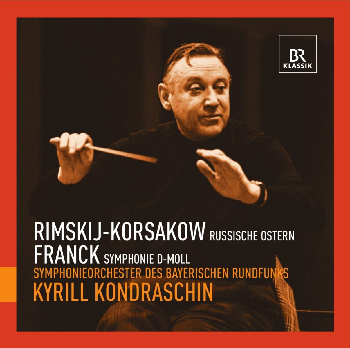 Symphonieorchester Des Bayerischen Rundfunks, Kyrill Kondraschin - Rimskij-Kosrakow: Russian Easter Overture | Franck: Symphony D-moll