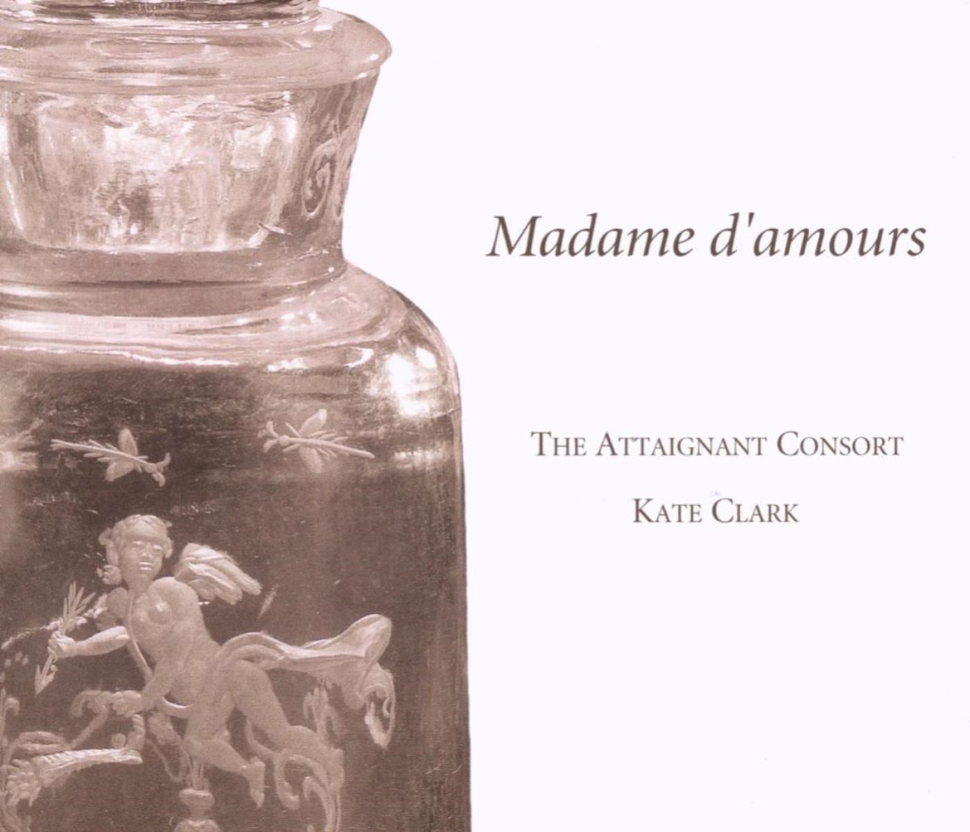 Afbeelding van The Attaignant Consort, Kate Clark - Madame d'Amours