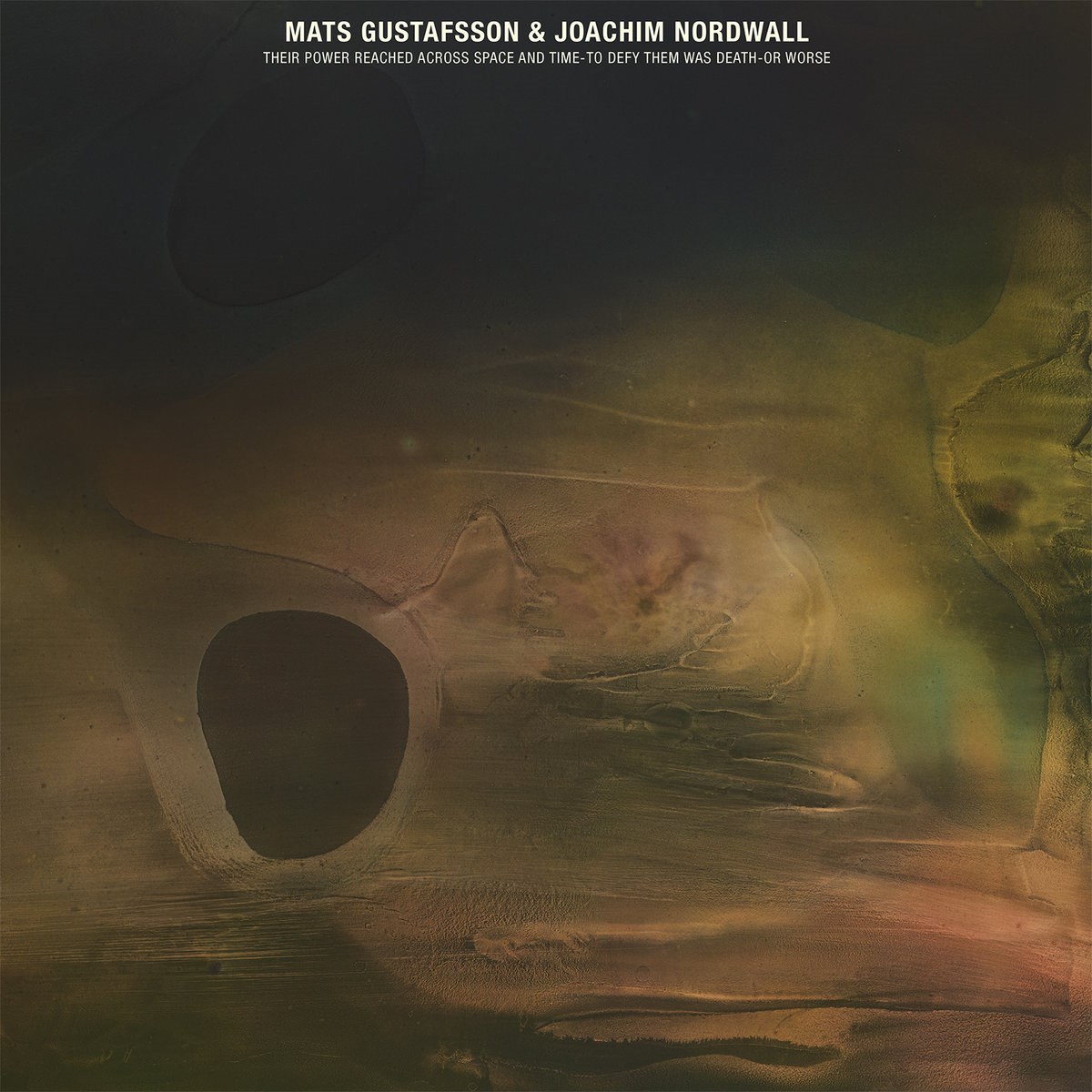 Afbeelding van Mats Gustafsson & Joachim Nordwall - Their Power Reached Across Space And Time