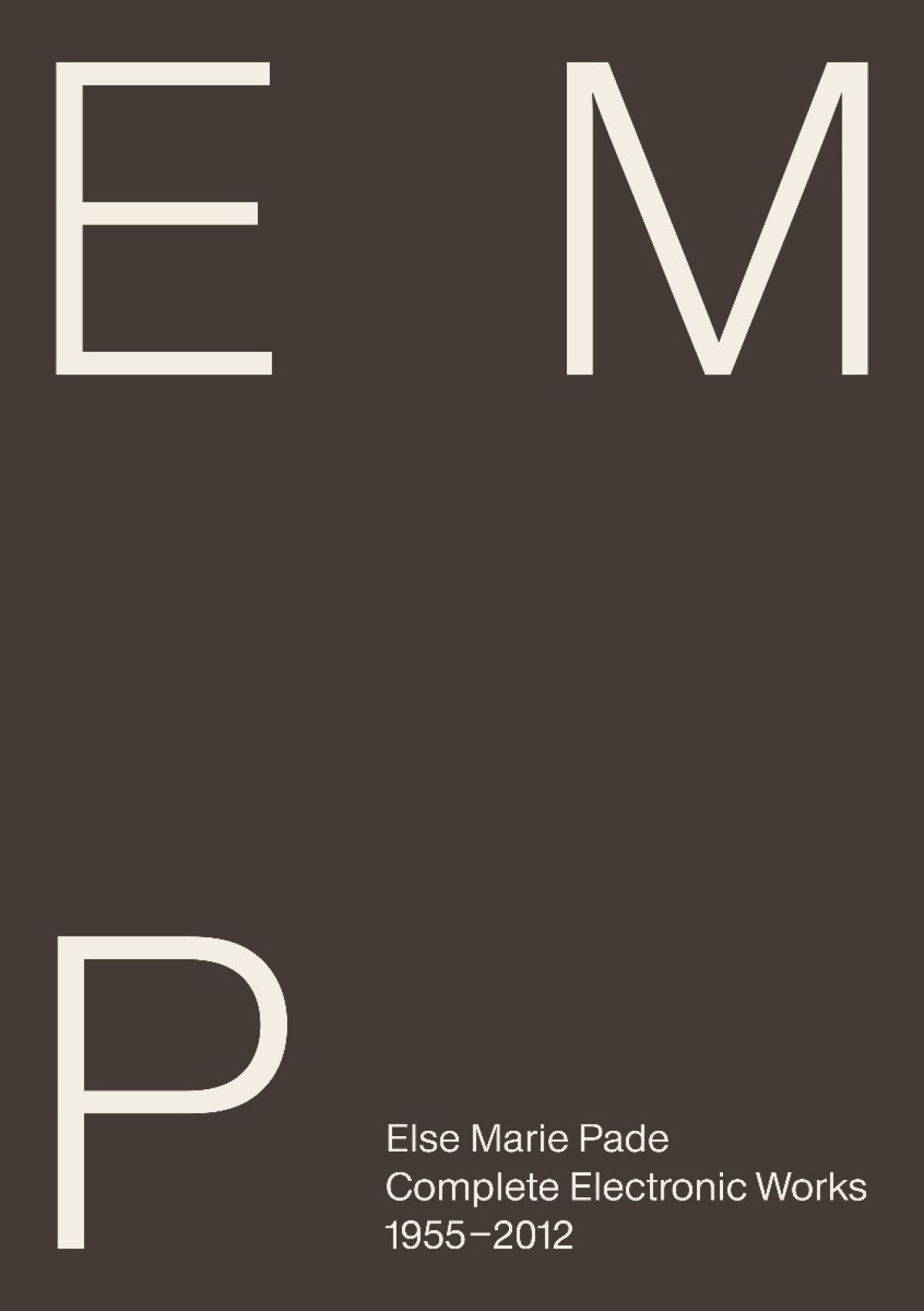 Else Marie Pade - Pade: Complete Electronic Works 1955-2012