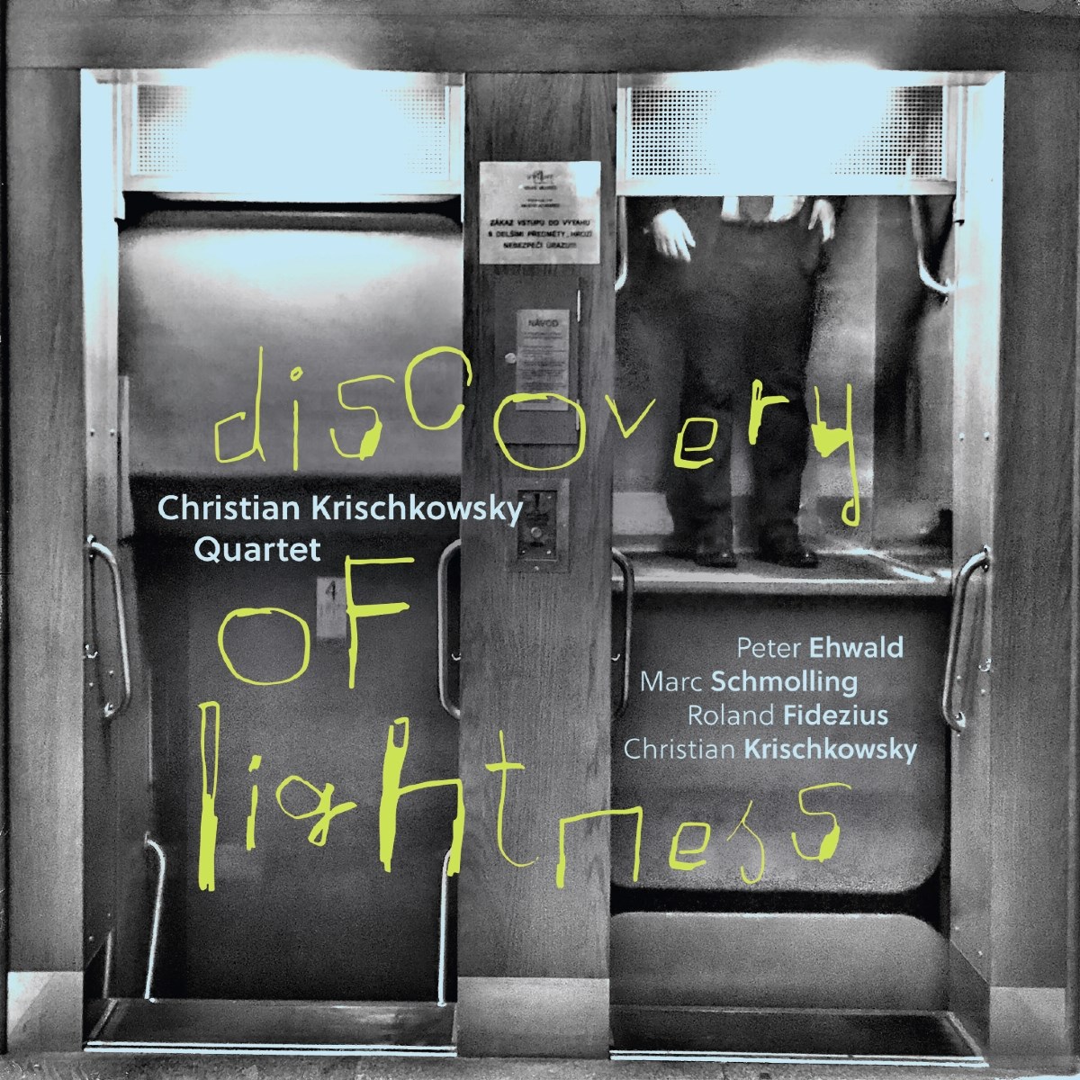 Christian Krischkowsky Quartet - Discovery Of Lightness