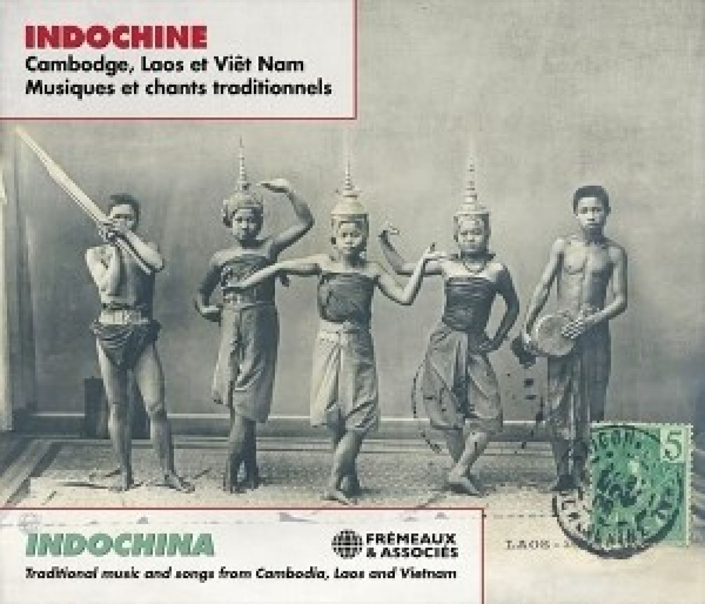 Various Artists - Indochina: Traditional Music From Cambodia, Laos And Vietnam