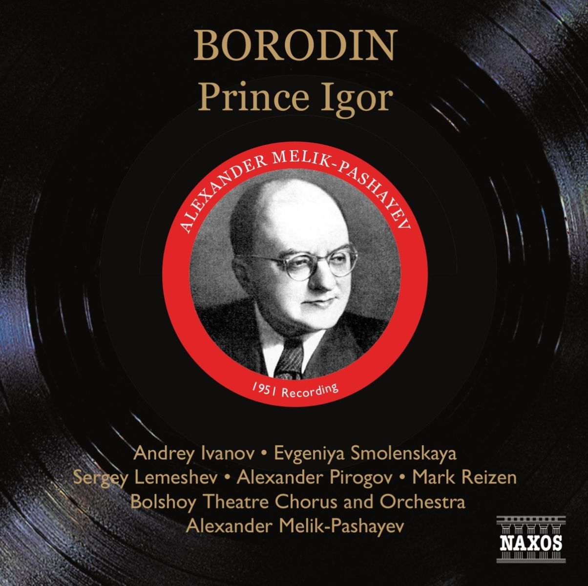 Andrey Ivanov, Mark Reizen, Bolshoy Theatre Chorus And Orchestra, Alexander Melik-Pashayev - Borodin: Prince Igor