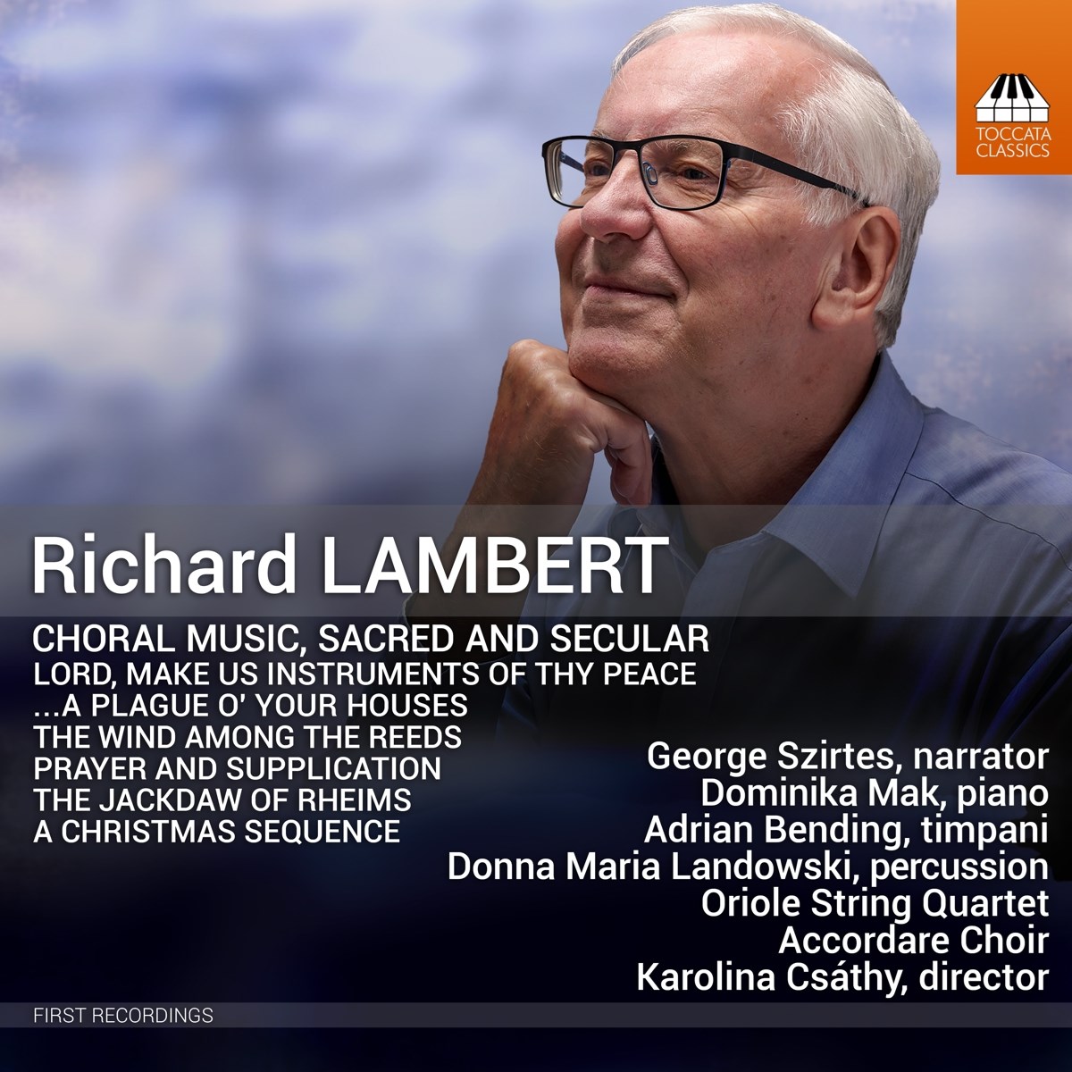 George Szirtes, Dominika Mak, Adrian Bending, Donna Maria Landowski, Oriole String Quartet, Accordare Choir, Karolina Csathy - Lambert: Choral Music, Sacred And Secular