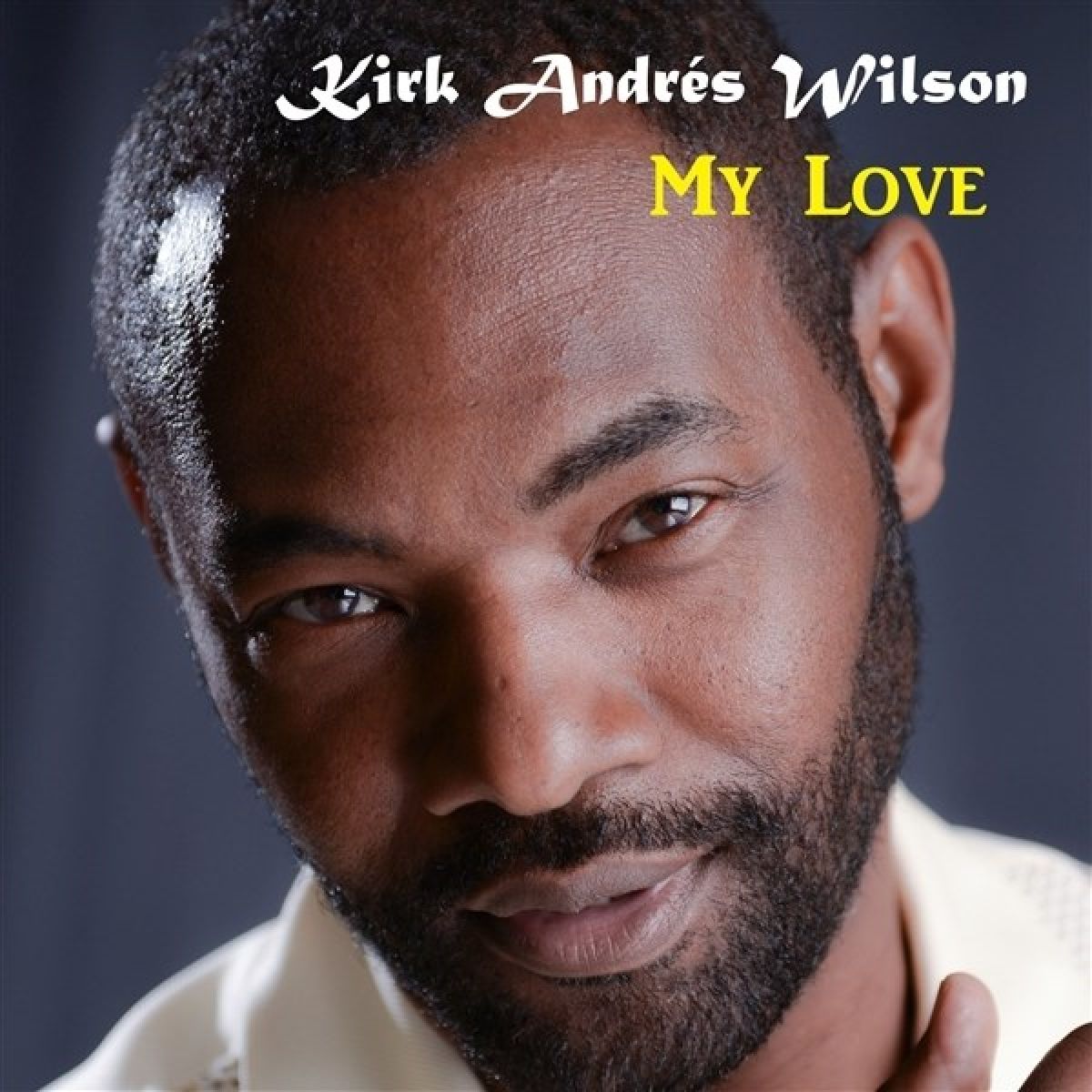 Kirk Andrés Wilson - My Love