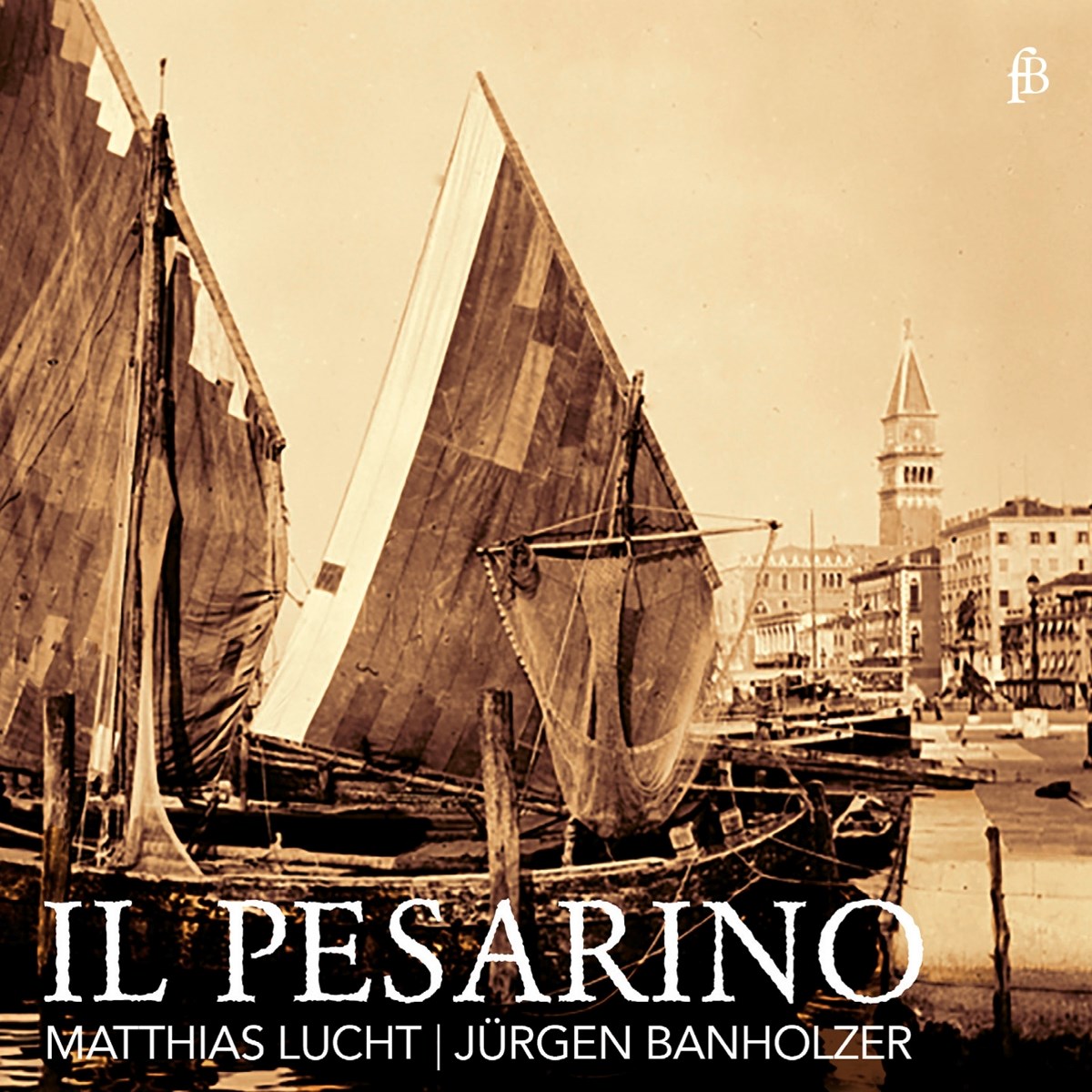 Matthias Lucht & Jürgen Banholzer - Il Pesarino, Motets From Venice Of The Early Baroque