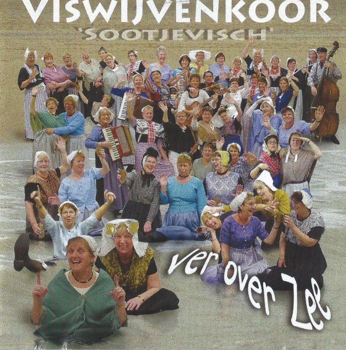 Afbeelding van Viswijvenkoor Sootjevisch - Ver Over Zee