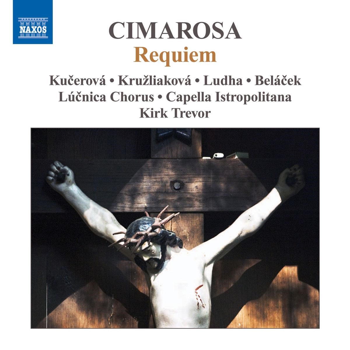 Capella Istropolitana, Kirk Trevor - Cimarosa: Requiem In G Minor