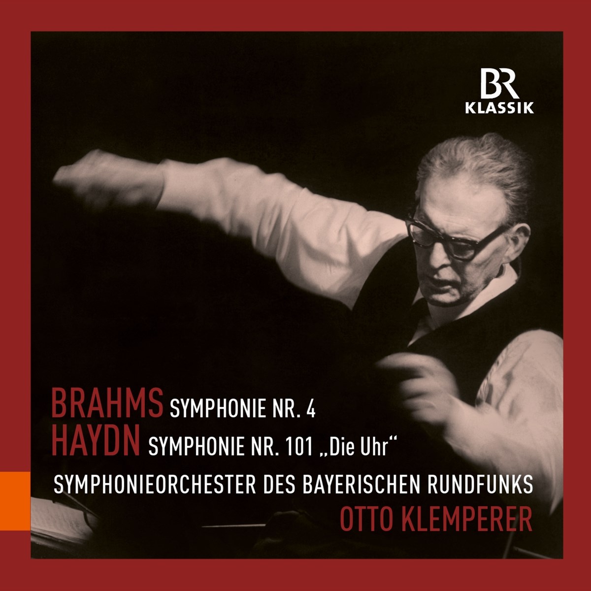Symphonieorchester Des Bayerischen Rundfunks, Otto Klemperer - Brahms: Symphonie Nr. 4 | Haydn Symphonie Nr. 101 "Die Uhr"