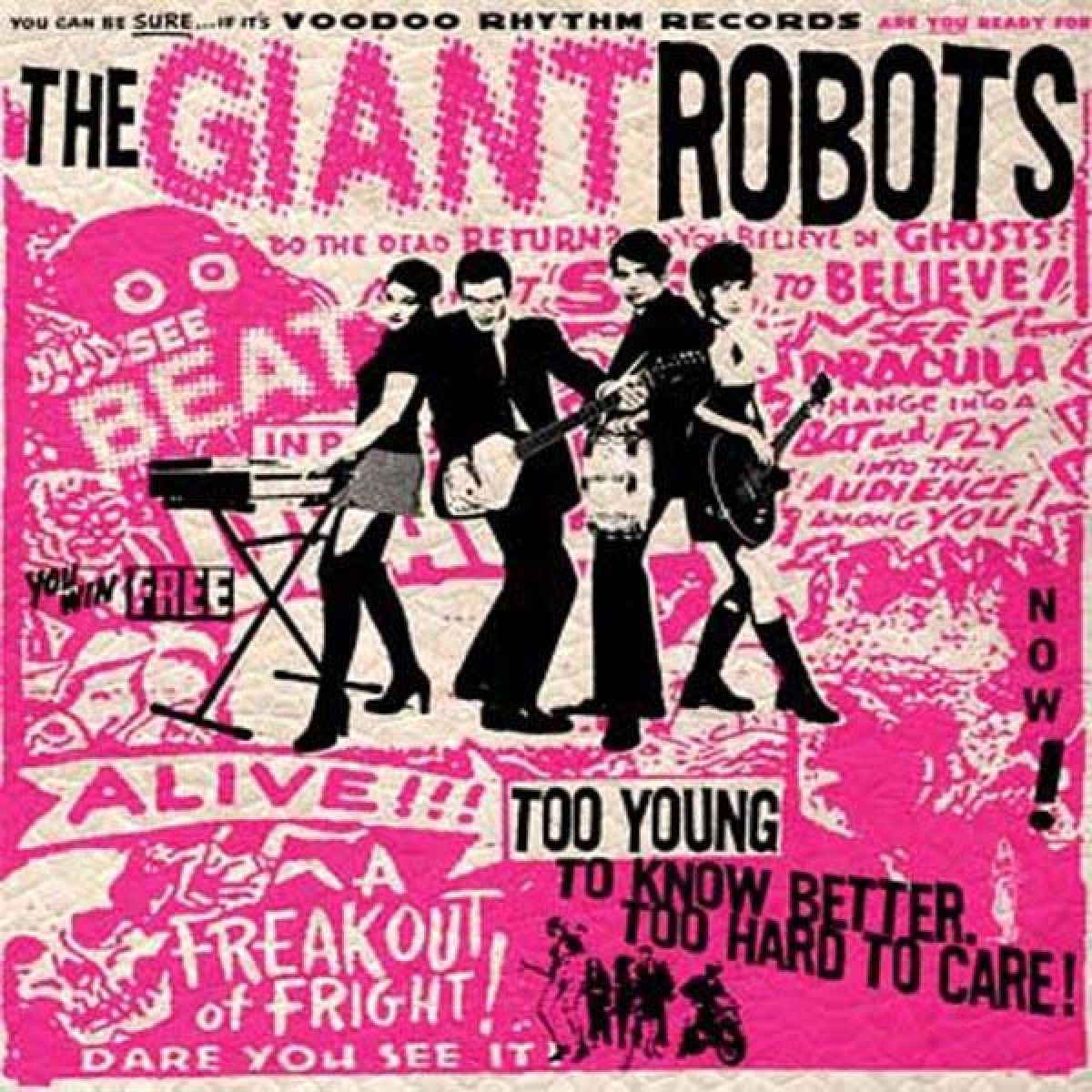 Giant Robots - Too Young To Know Better...Too Hard To Care