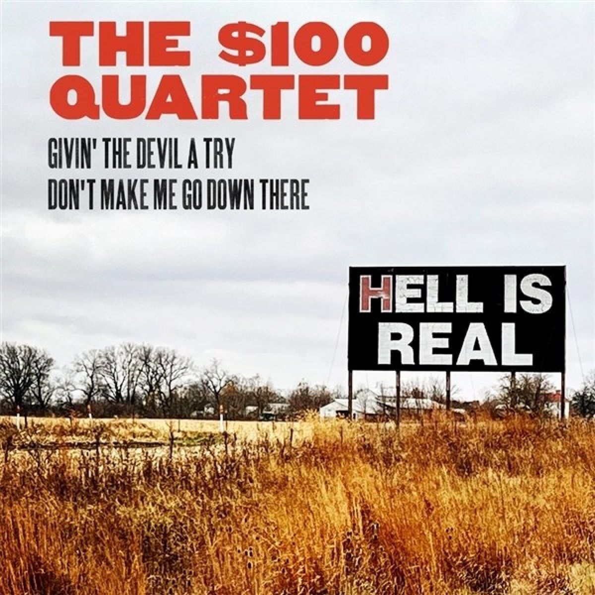 The $100 Quartet - Hell Is Real