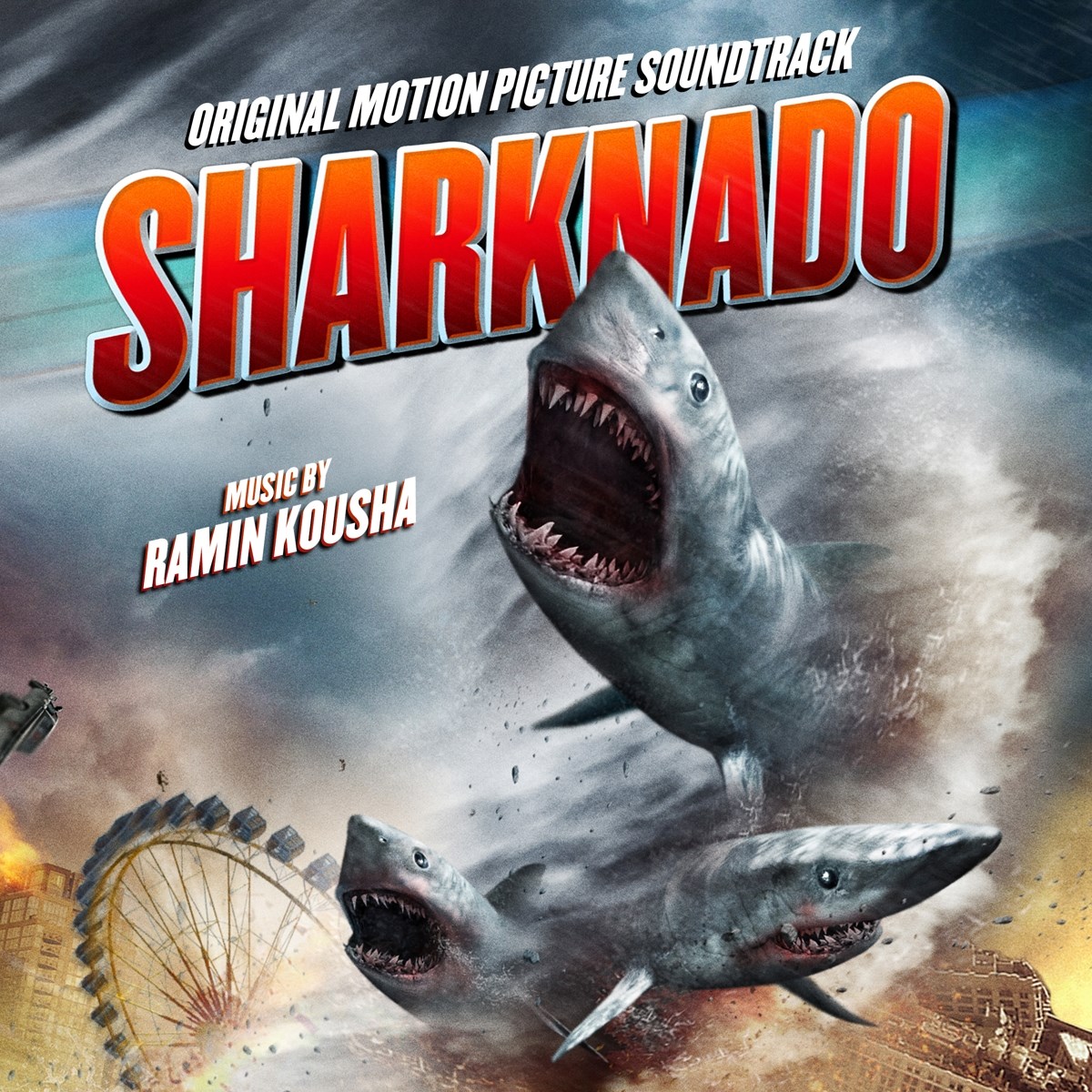Ramin Kousha - Sharknado (Original Motion Picture Soundtrack)