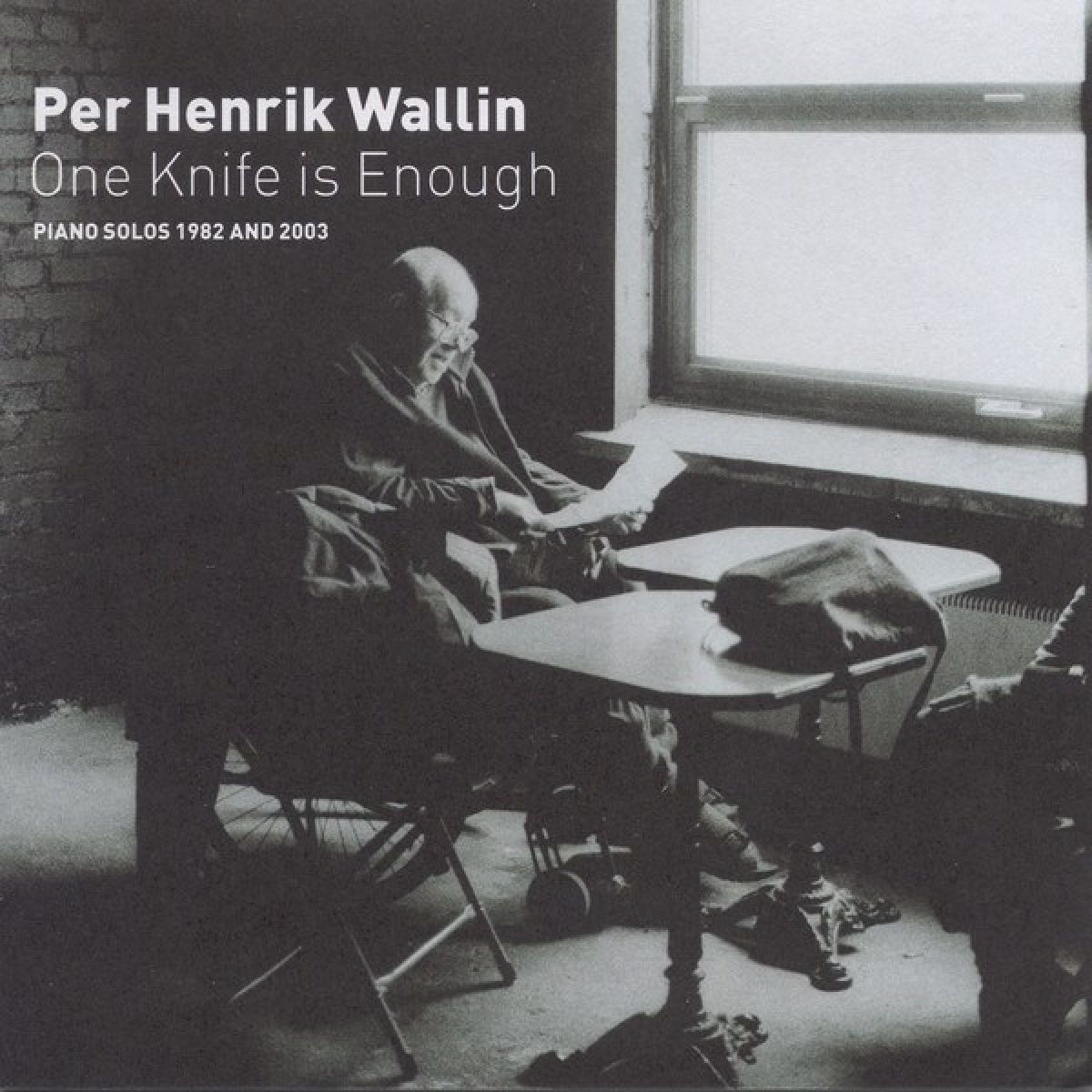 Afbeelding van Per Henrik Wallin - One Knife Is Enough (Piano Solos)