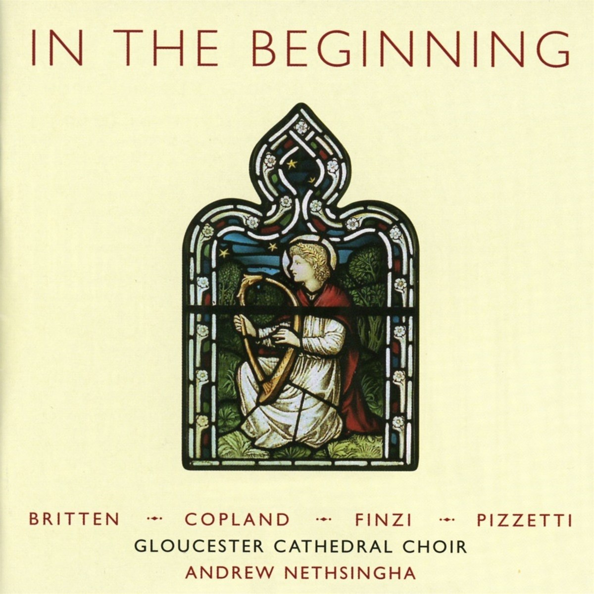 Afbeelding van Gloucester Cathedral Choir, Andrew Nethsingha - In The Beginning: Music By Britten, Finzi, Copland, Pizzetti