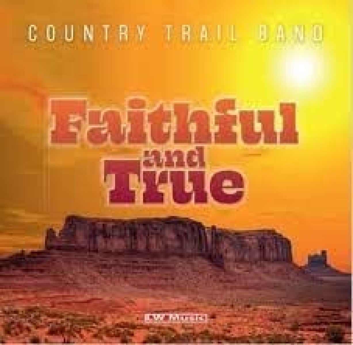 Afbeelding van Country Trail Band - Faithful And True