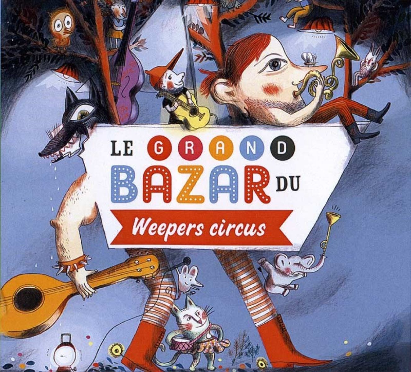 Weepers Circus - Le Grand Bazar Du Weepers Circus