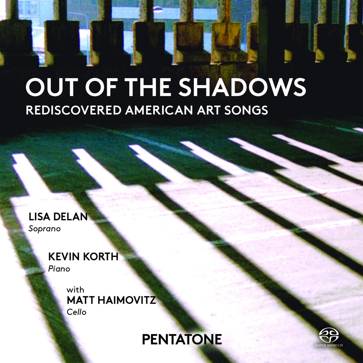Afbeelding van Lisa Delan, Kevin Korth, Matt Haimovitz - Out Of The Shadows: Rediscovered American Art Songs