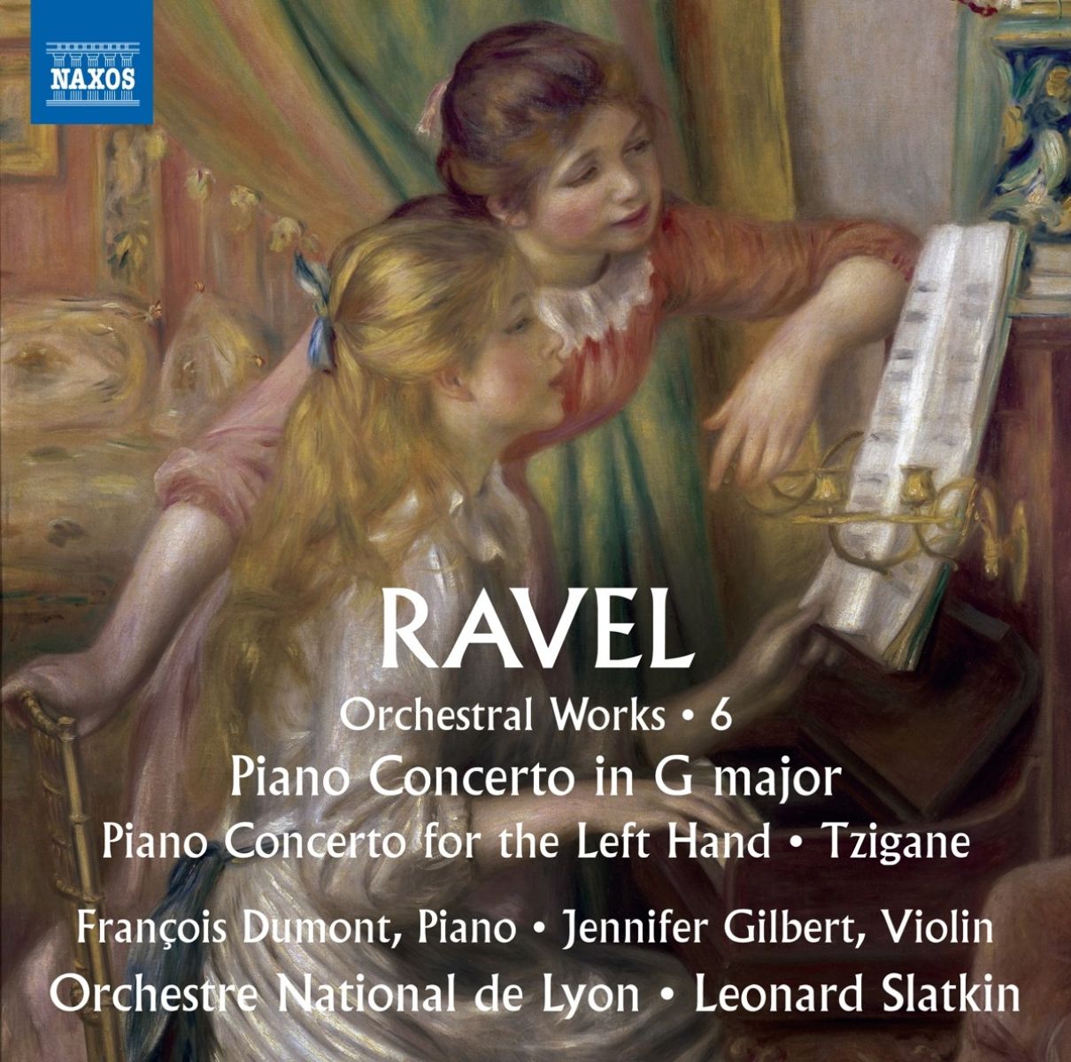 François Dumont, Jennifer Gilbert, Orchestre National De Lyon, Leonard Slatkin - Ravel: Orchestral Works, Vol. 6