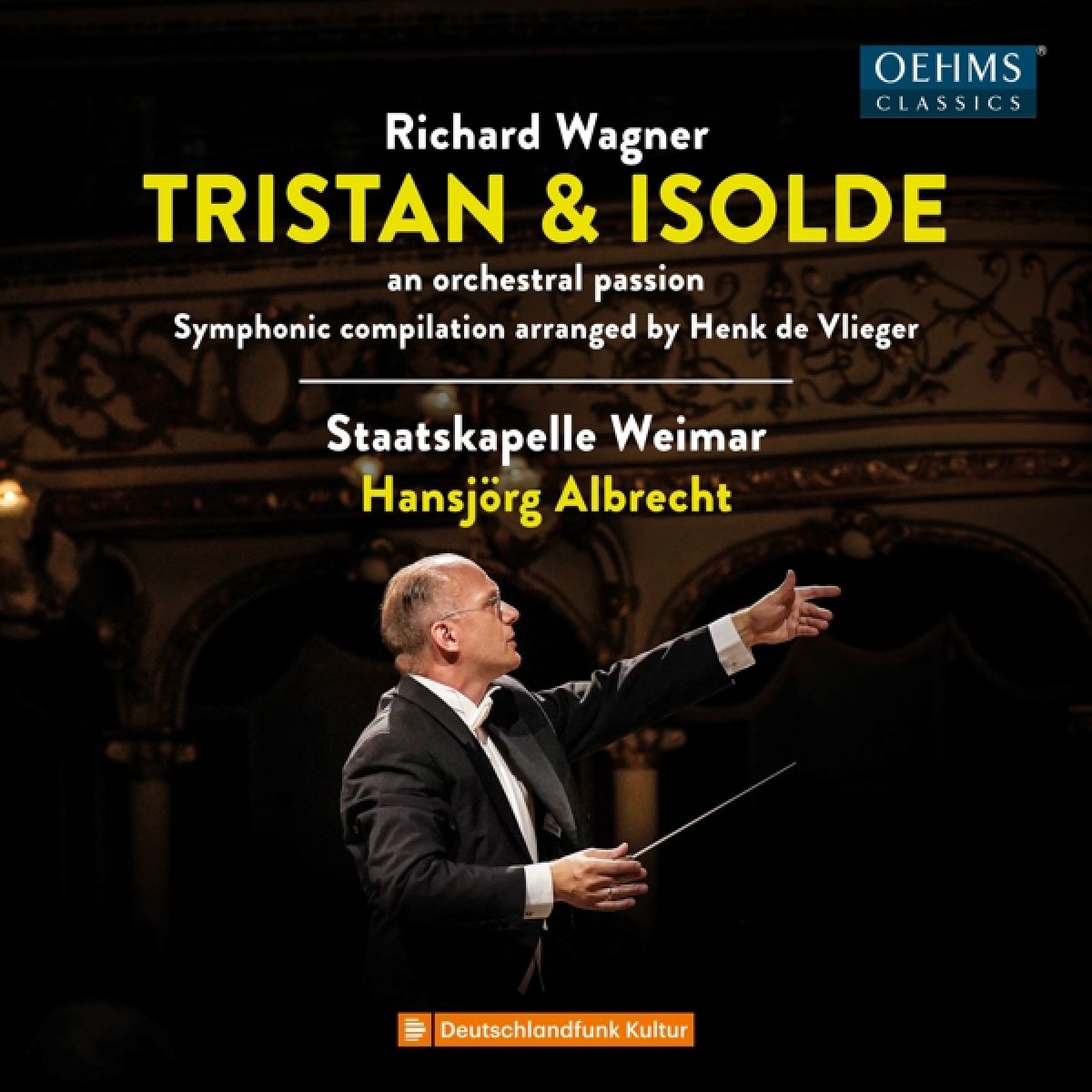 Staatskapelle Weimar, Hansjörg Albrecht - Wagner: Tristan Und Isolde, An Orchestral Passion