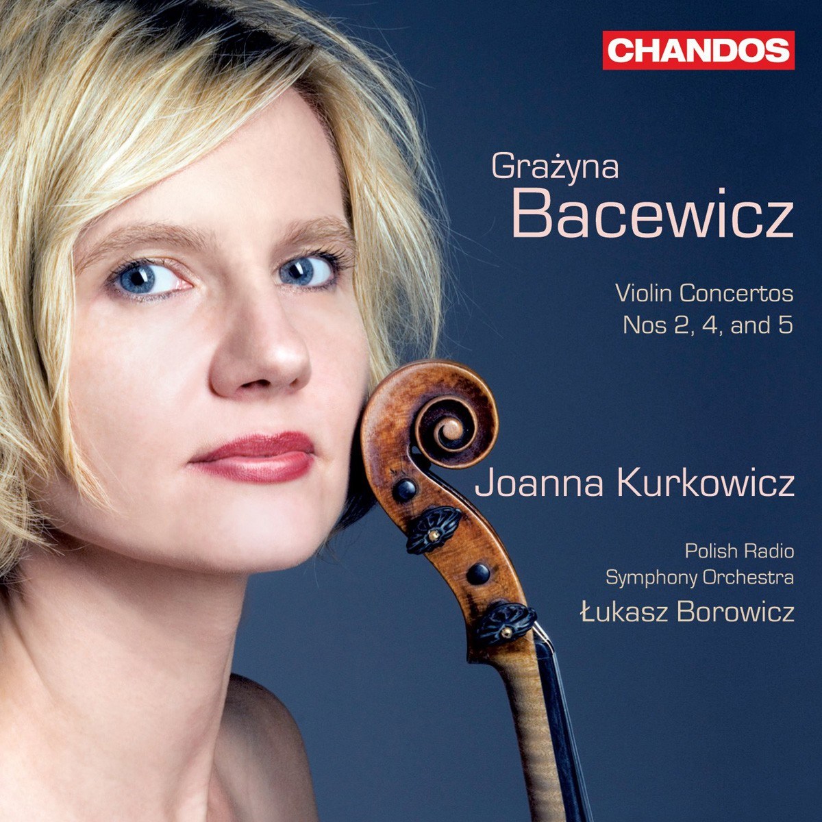 Afbeelding van Joanna Kurkowicz, Polish Radio Symphony Orchestra, Lukasz Borowicz - Bacewicz: Violin Concertos Nos.2, 4 & 5, Volume 2