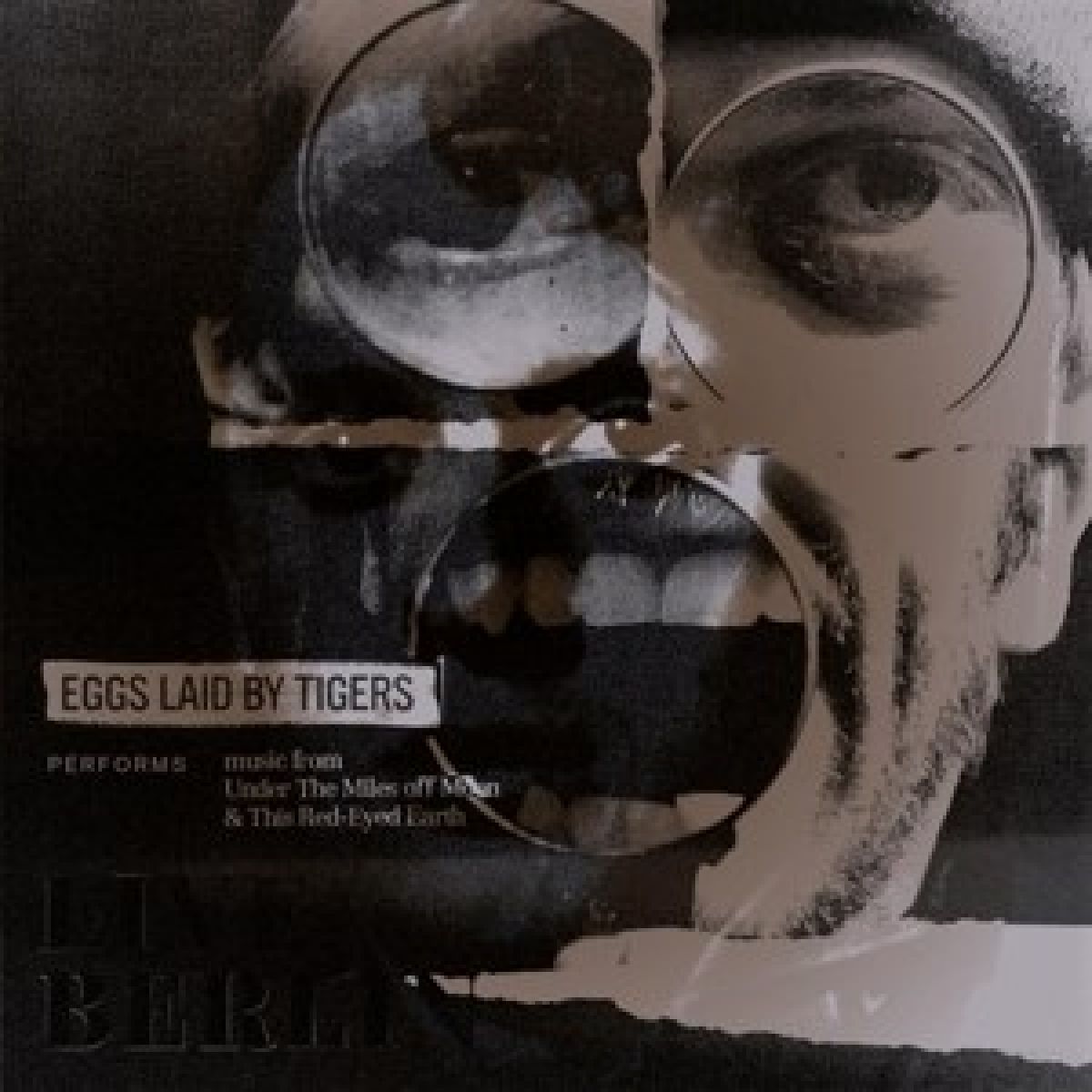 Afbeelding van Eggs Laid By Tigers - Live Berlin (Peforms Music From Under The Miles Off Moon & The Red-Eyed Earth)