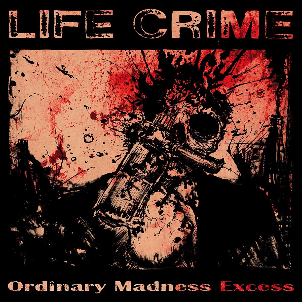 Afbeelding van Life Crime - Ordinary Madness Excess