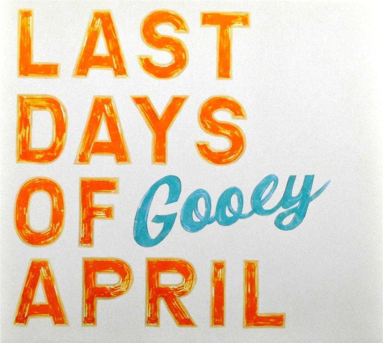 Afbeelding van Last Days Of April - Gooey
