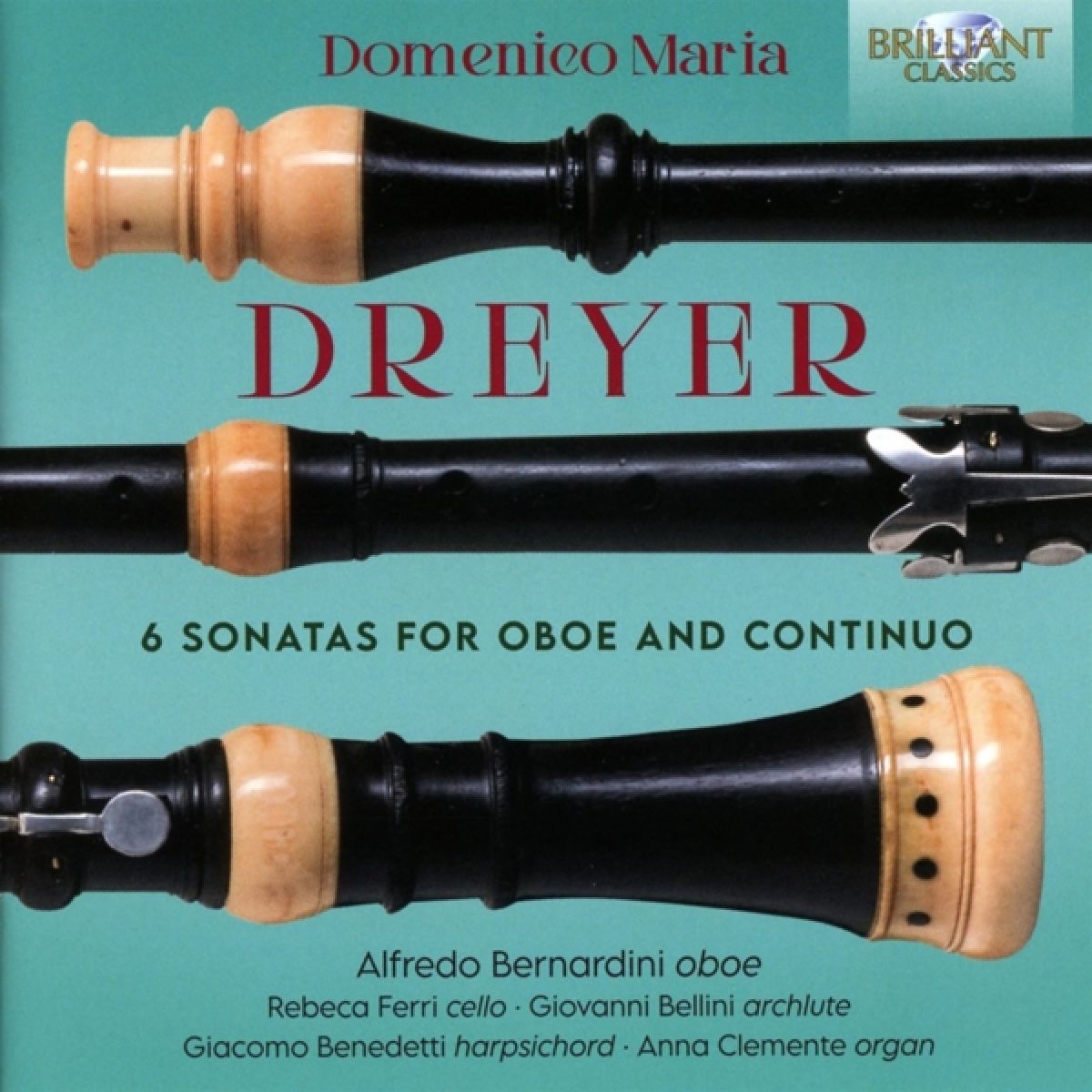 Alfredo Bernardini - Dreyer: 6 Sonatas For Oboe And Continuo