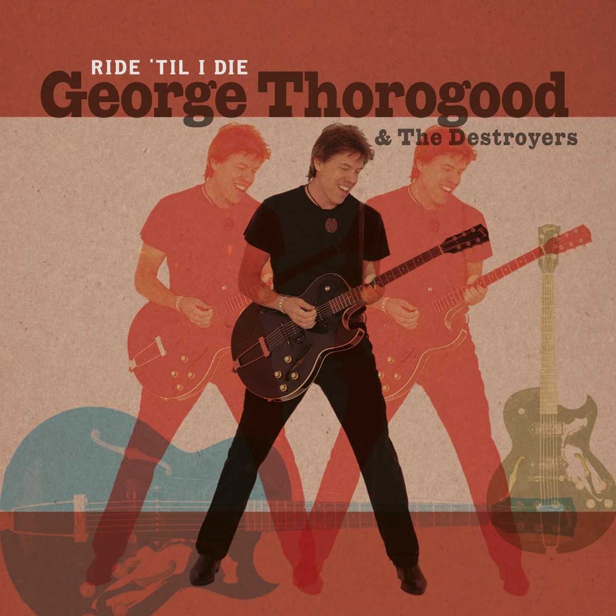 Afbeelding van George Thorogood - Ride 'Til I Die