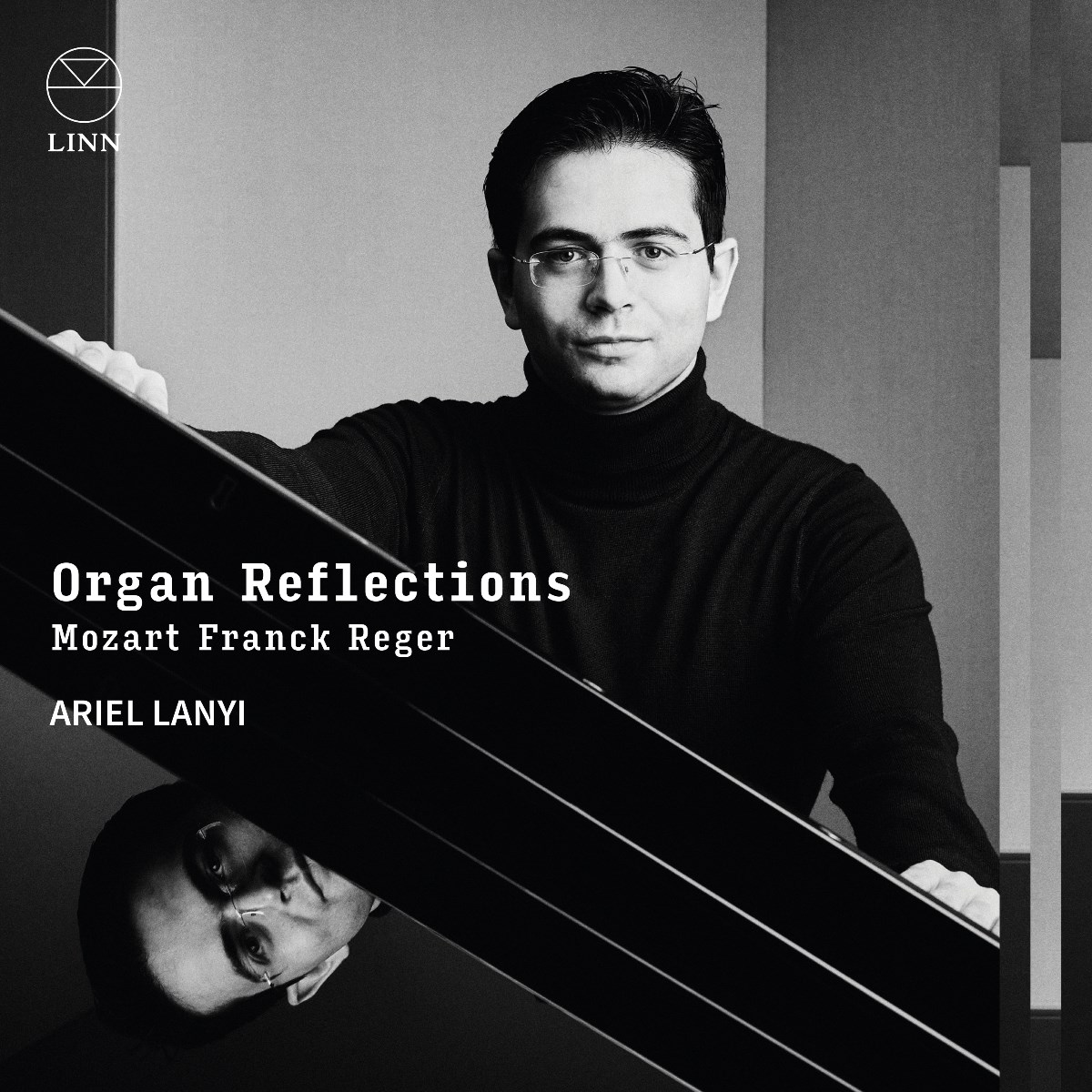 Ariel Lanyi - Organ Reflections: Mozart, Franck & Reger