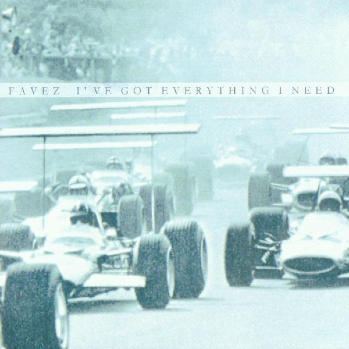 Favez - I've Got Everything I Need