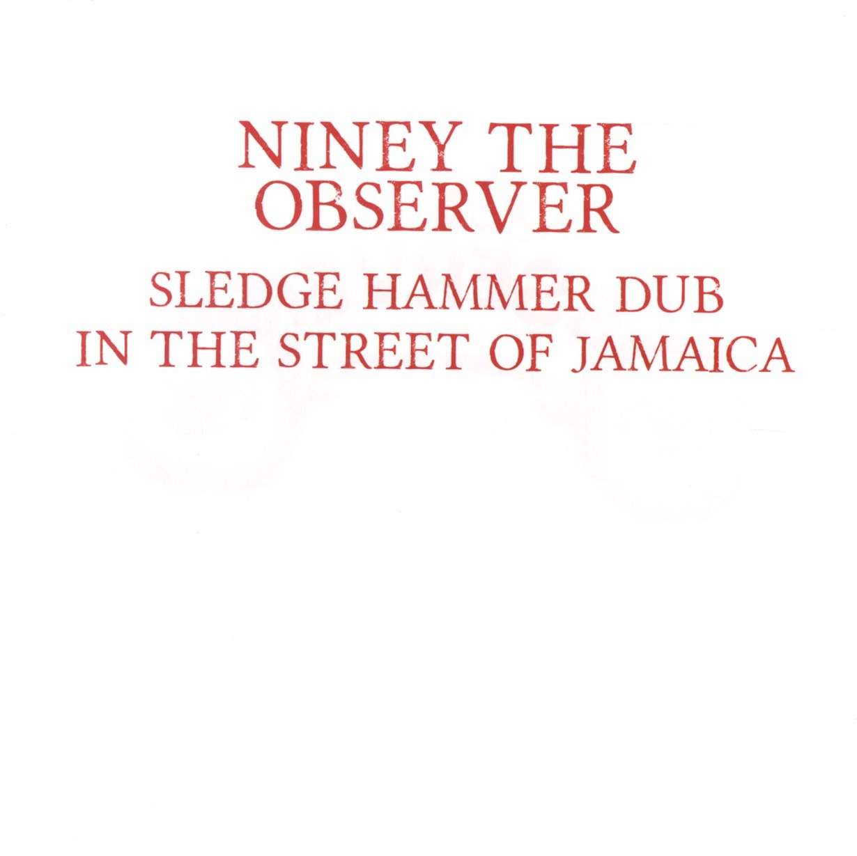 Afbeelding van Niney The Observer - Sledge Hammer Dub In The Street Of Jamaica