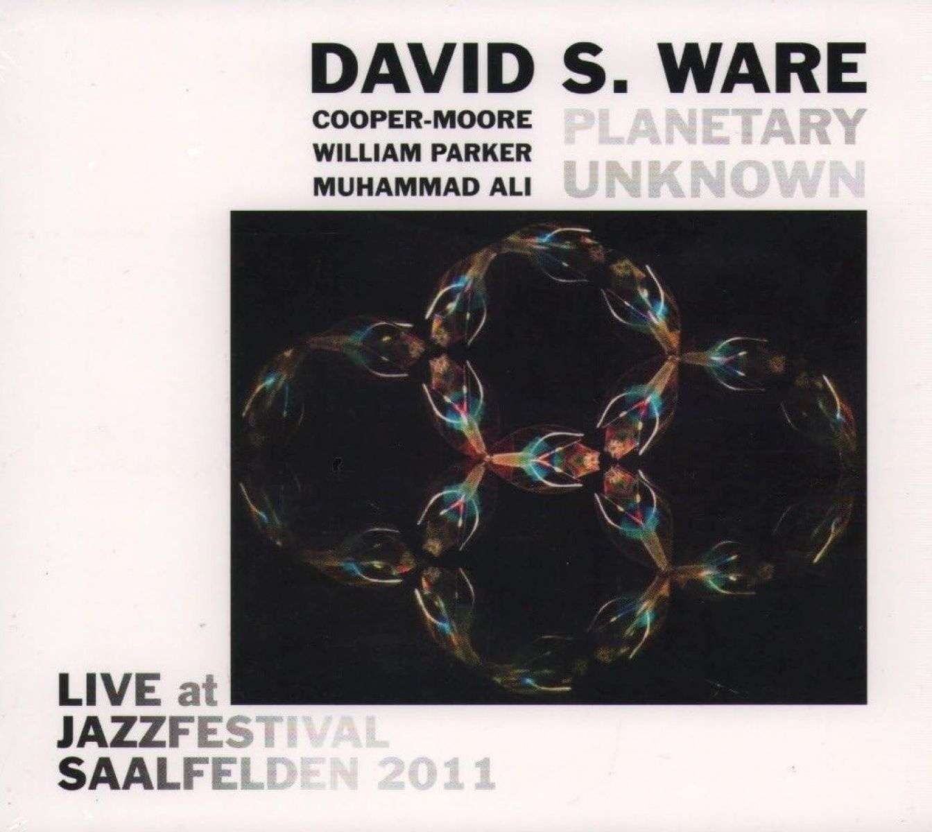 David S. Ware, Cooper-Moore, William Parker, Muhammad Ali - Planetary Unknown: Live At Jazzfestival Saalfelden 2011