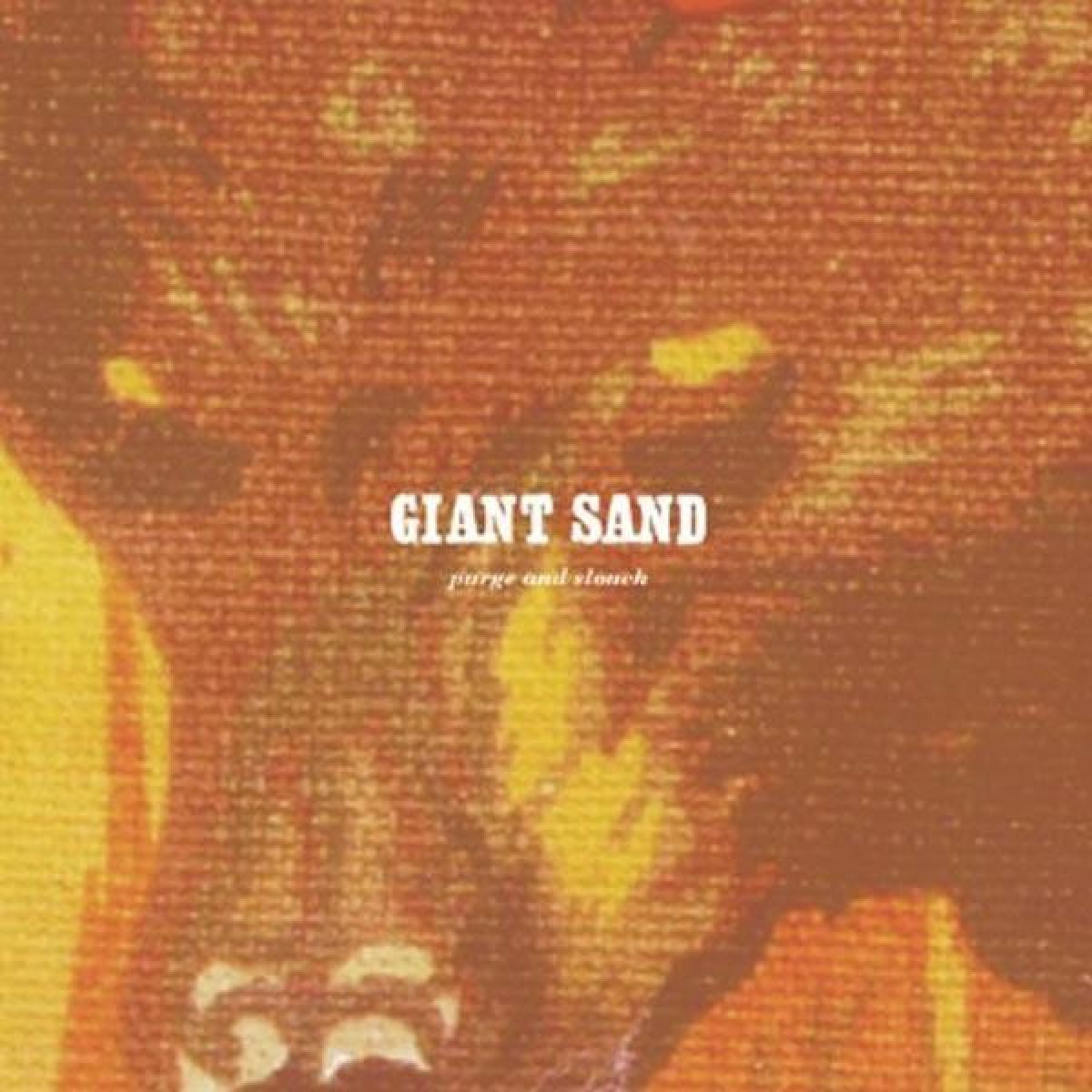 Giant Sand - Purge & Slouch