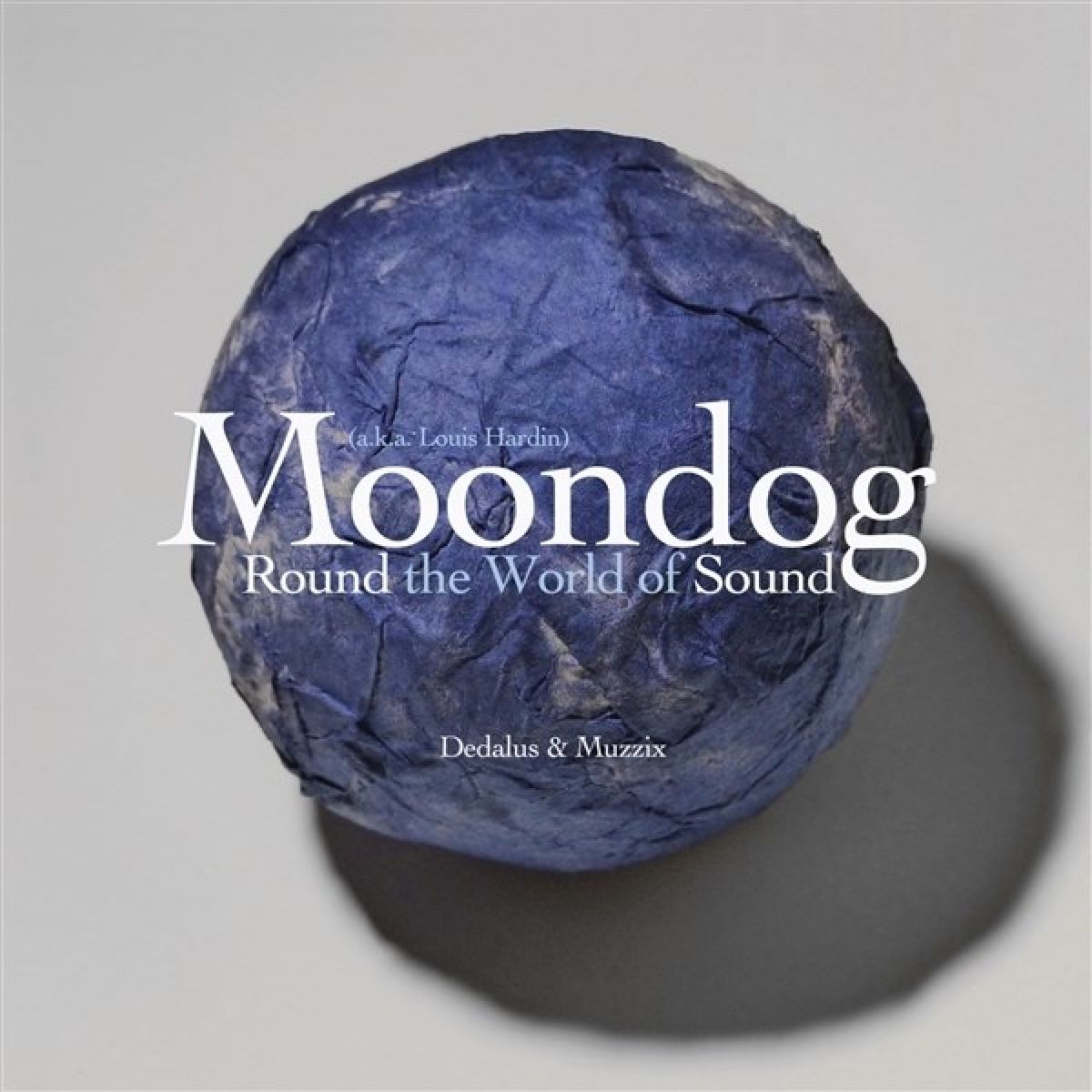 Afbeelding van Ensemble Dedalus, Muzzix - Moondog (aka Louis Hardin): Round The World Of Sound