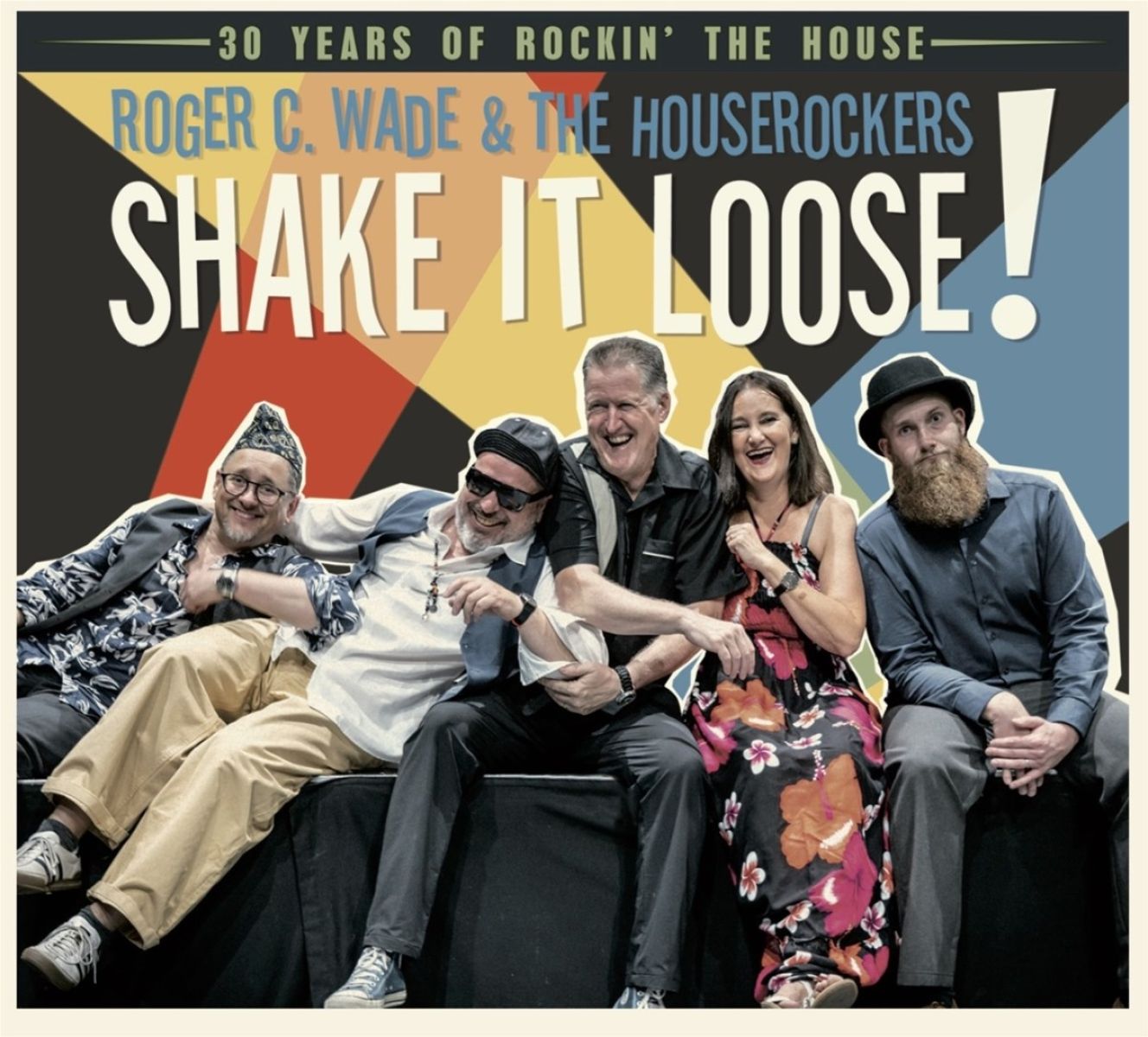Roger C. Wade & The Houserockers - Shake It Loose!