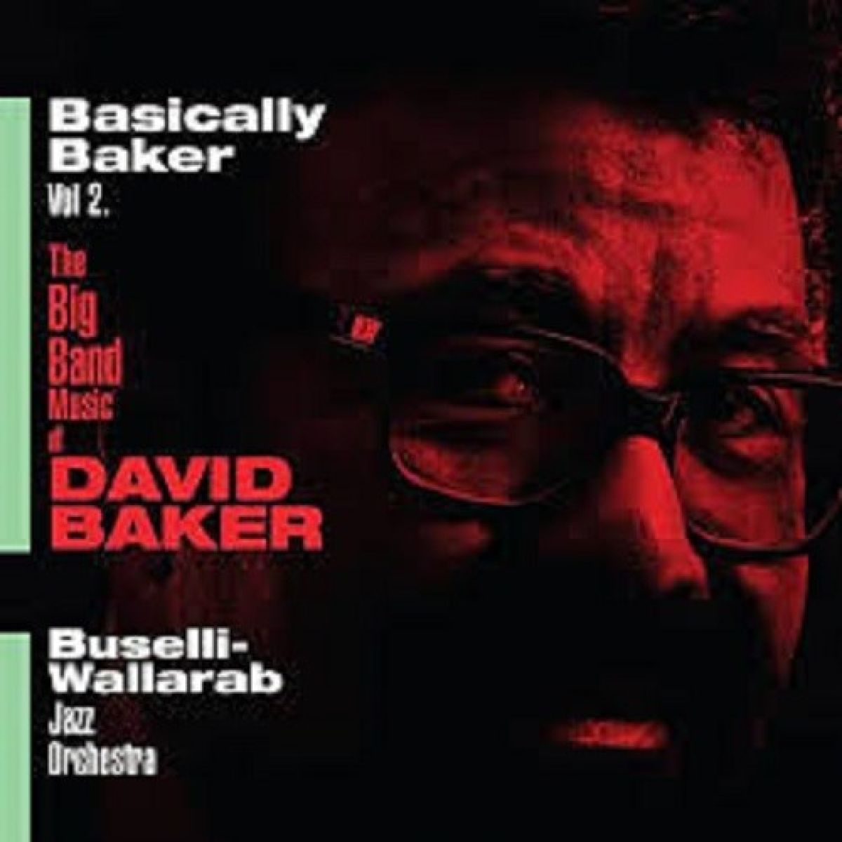 Afbeelding van Buselli-Wallarab Jazz Orchestra - Basically Baker Vol.2 (The Big Band Music Of David Baker)